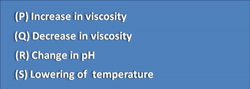 (P) Increase in viscosity 
